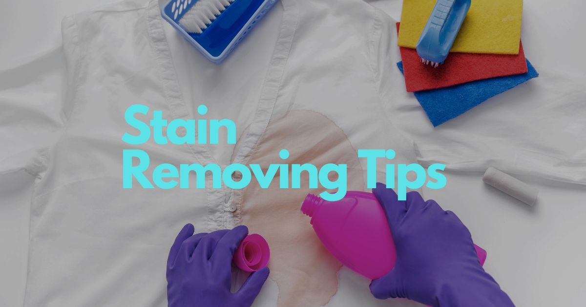 How to Remove Stains – The Most Effective Stain Removing Tips