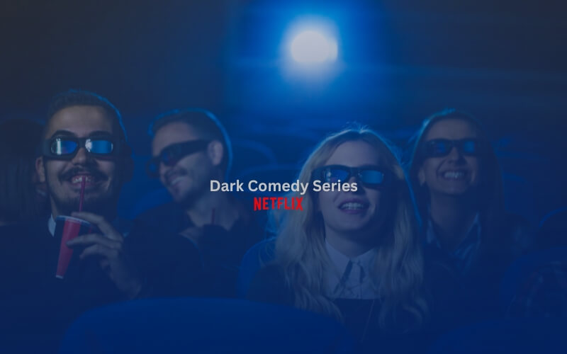 Dark Comedy Series