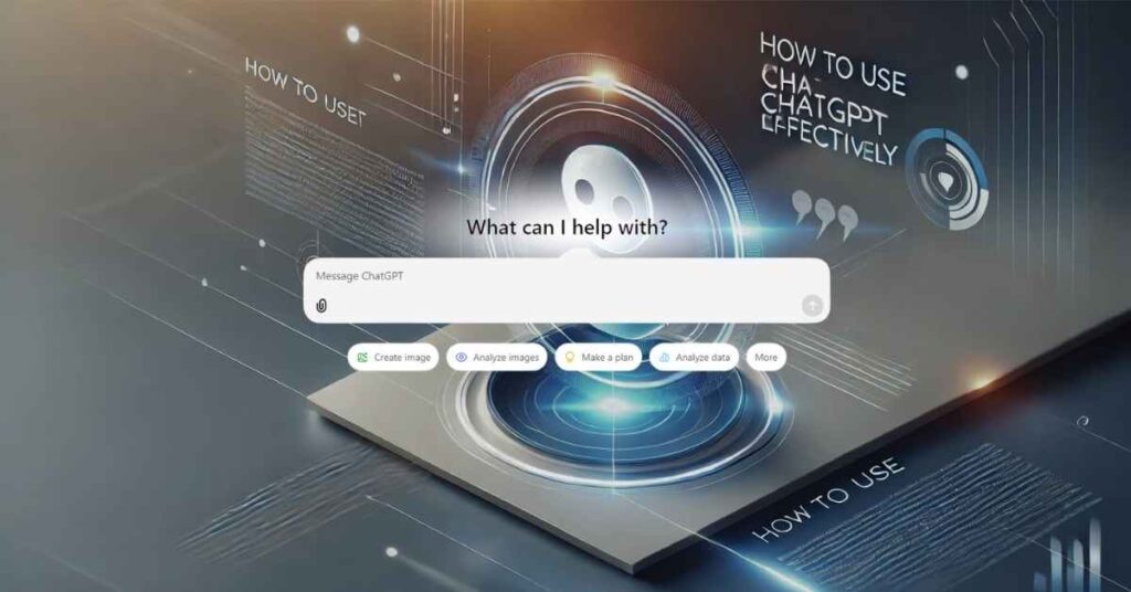 How to use ChatGPT effectively