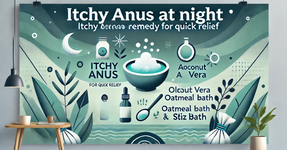 itchy anus at night home remedy